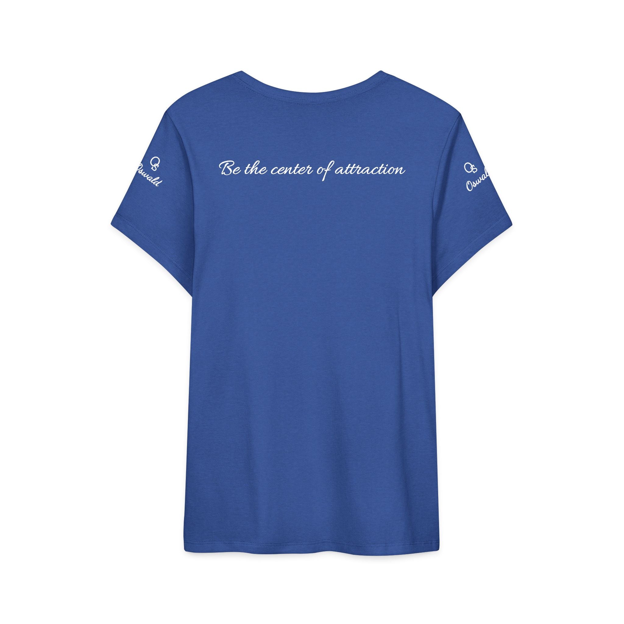 Oswald Script Women’s Tee — “Be the center of attraction” Graphic Shirt