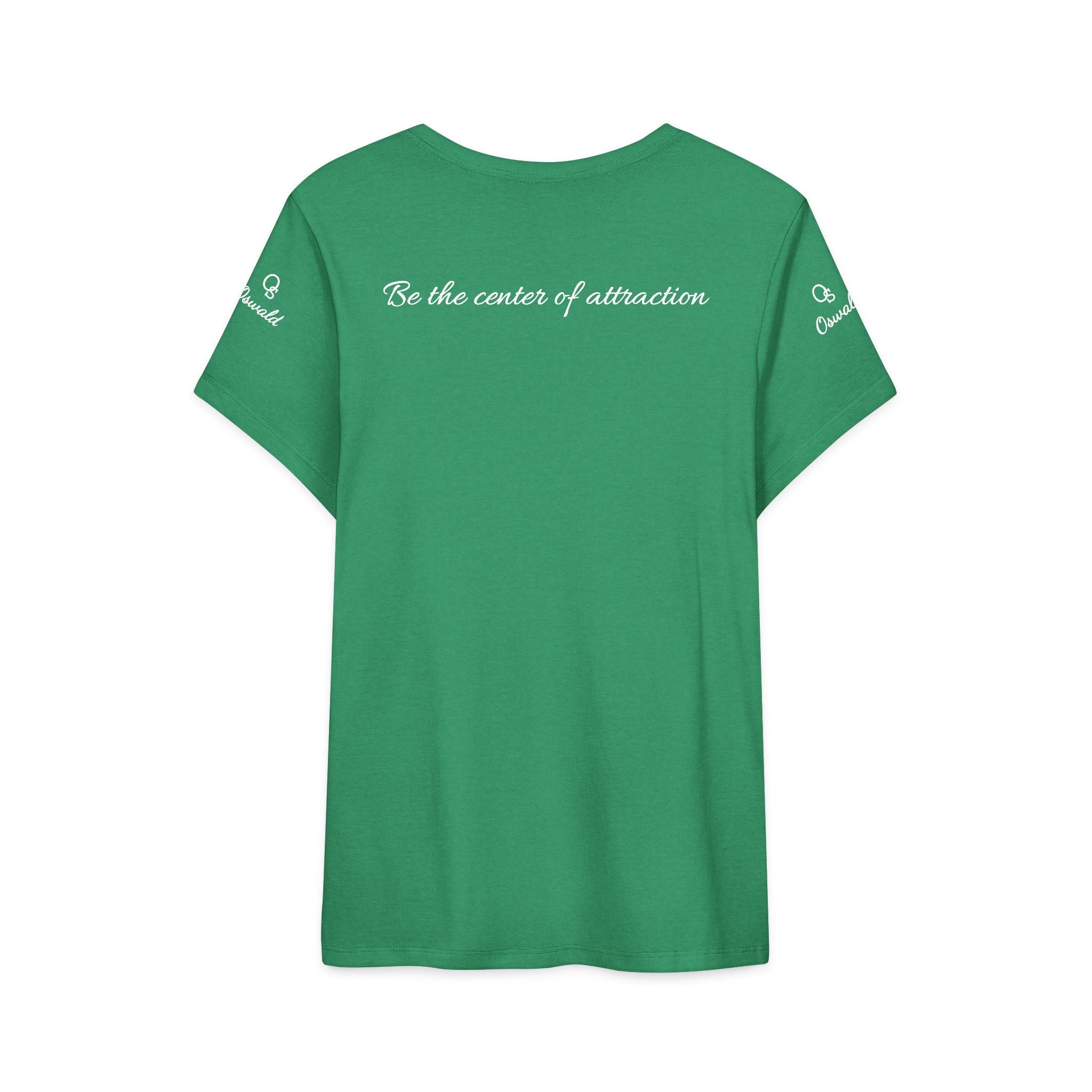 Oswald Script Women’s Tee — “Be the center of attraction” Graphic Shirt