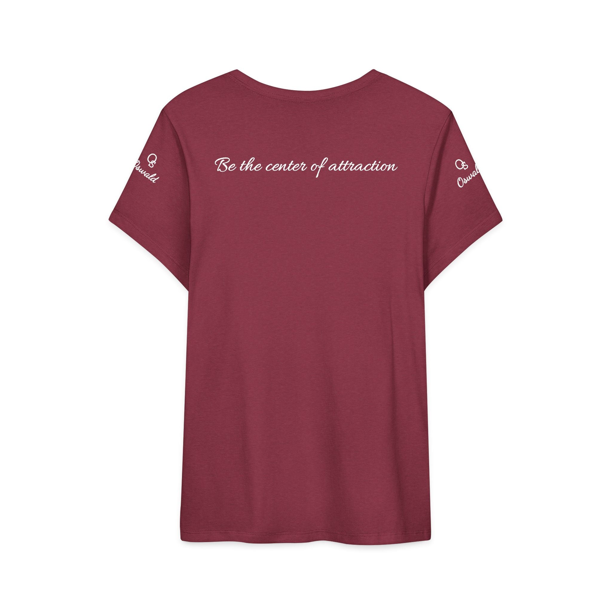 Oswald Script Women’s Tee — “Be the center of attraction” Graphic Shirt