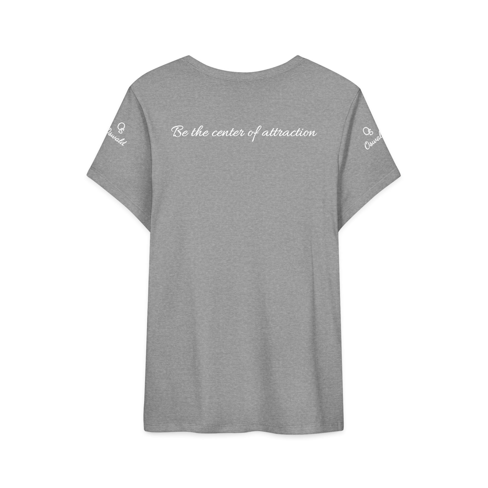 Oswald Script Women’s Tee — “Be the center of attraction” Graphic Shirt