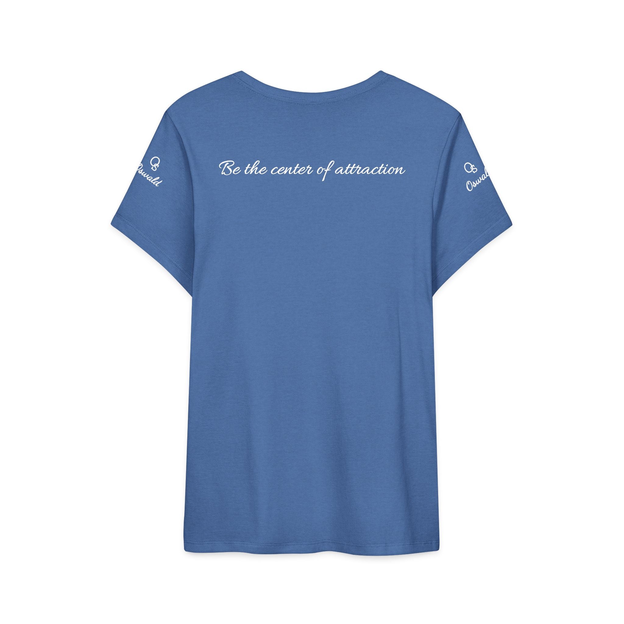 Oswald Script Women’s Tee — “Be the center of attraction” Graphic Shirt